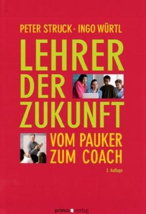Stock image for Lehrer der Zukunft: Vom Pauker zum Coach for sale by medimops