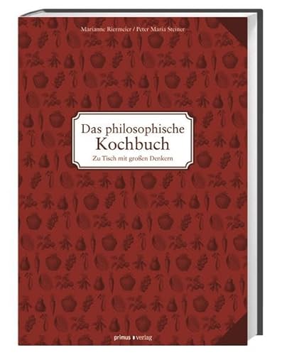 Beispielbild fr Das philosophische Kochbuch. Zu Tisch mit groen Denkern zum Verkauf von Thomas Emig