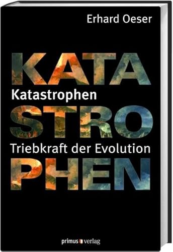 Katastrophen: Triebkraft der Evolution (9783896787125) by Oeser, Erhard