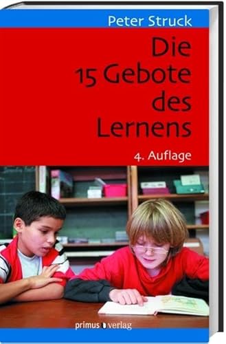 Die 15 Gebote des Lernens - Schule nach PISA - Struck Peter
