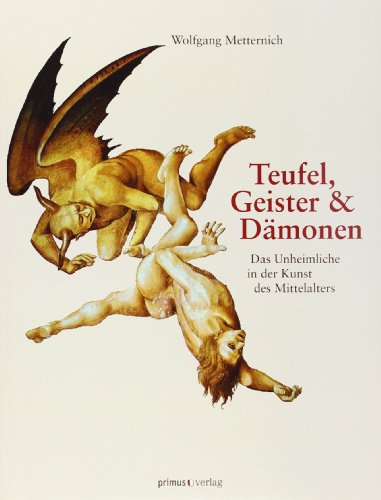Beispielbild für Teufel, Geister und Dämonen: Das Unheimliche in der Kunst des Mittelalters zum Verkauf von medimops