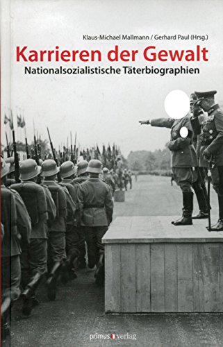 Beispielbild fr Karrieren der Gewalt: Nationalsozialistische Tterbiographien. zum Verkauf von Antiquariat-Plate