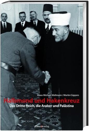 Stock image for Halbmond und Hakenkreuz: Das "Dritte Reich", die Araber und Palstina for sale by Antiquariat BuchX