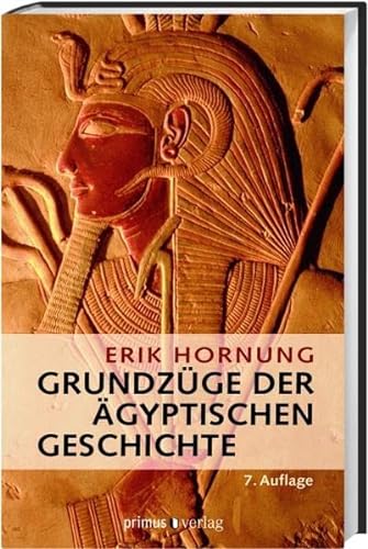Grundzüge der ägyptischen Geschichte. - Hornung, Erik