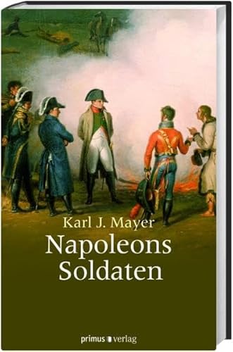 9783896787507: Mayer, K: Napoleons Soldaten
