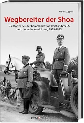 Beispielbild fr Wegbereiter der Shoa. Die Waffen-SS, der Kommandostab Reichsfhrer SS und die Judenvernichtung ; 1939-1945. zum Verkauf von Bojara & Bojara-Kellinghaus OHG