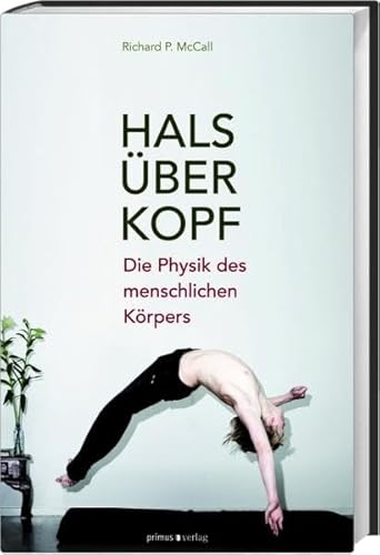 Imagen de archivo de Hals ber Kopf: Die Physik des menschlichen Krpers a la venta por medimops