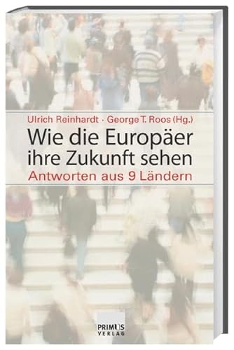 9783896788023: Reinhardt, U: Wie die Europer ihre Zukunft sehen