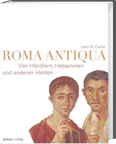 9783896788115: Roma Antiqua: Von Hndlern, Hebammen und anderen Helden