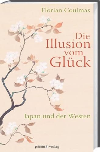 Imagen de archivo de Die Illusion vom Glck: Japan und der Westen a la venta por medimops