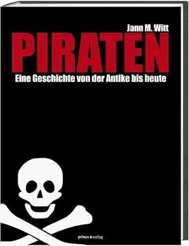 Stock image for Piraten. Eine Geschichte von der Antike bis heute. for sale by Antiquariat Kai Gro