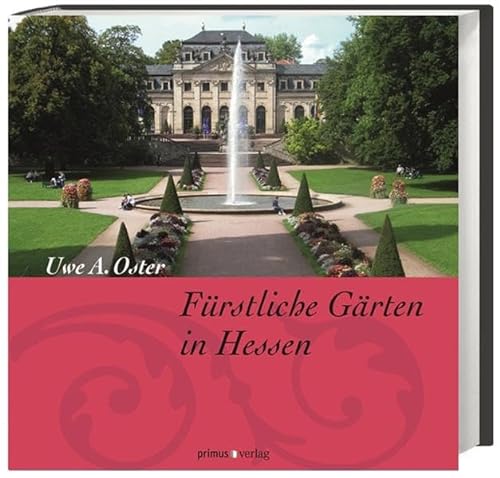 Fürstliche Gärten in Hessen - Oster, Uwe A.