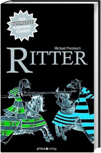 Ritter: Der ultimative Karriereführer - Prestwich, Michael