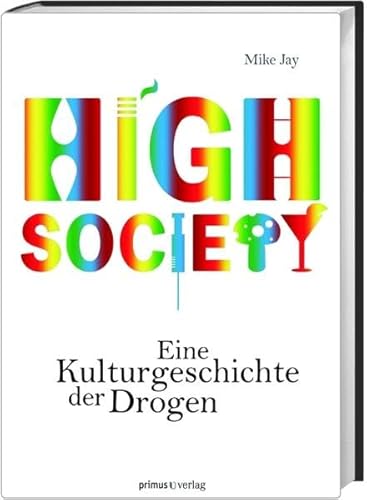 9783896788580: High Society: Eine Kulturgeschichte der Drogen