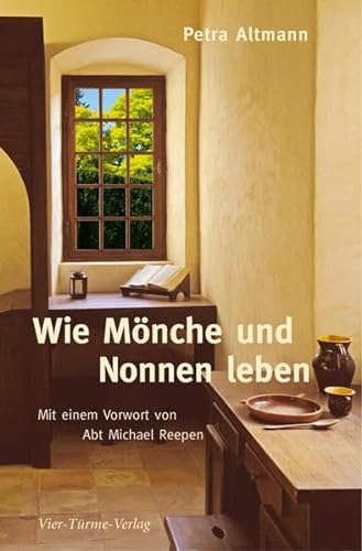 Beispielbild fr Wie Mnche und Nonnen leben: Mit einem Vorwort von Abt Michael Reepen zum Verkauf von medimops