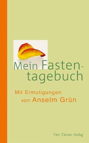 Mein Fastentagebuch: Mit Ermutigungen von Anselm GrÃ¼n (9783896804532) by GrÃ¼n, Anselm