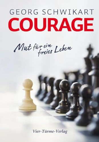 Courage: Mut für ein freies Leben