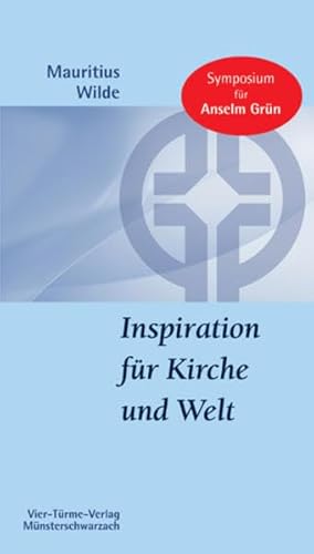 Stock image for Inspiration fr Kirche und Welt. Beitrge zum Symposium fr Anselm Grn. Mnsterschwarzacher Kleinschriften Band 177 for sale by Trendbee UG (haftungsbeschrnkt)