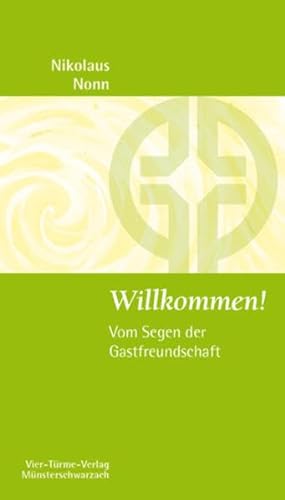 Stock image for Willkommen!: Vom Segen der Gastfreundschaft for sale by medimops