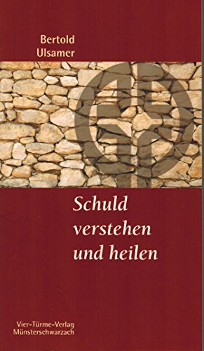 Beispielbild fr Schuld verstehen und heilen, Mnsterschwarzacher Kleinschriften Band 183 zum Verkauf von medimops