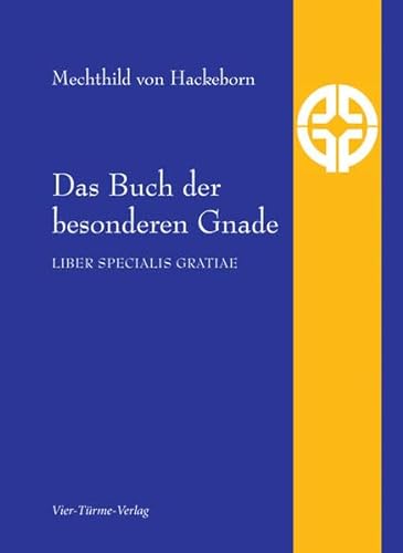 9783896807427: Das Buch der besonderen Gnade: Liber specialis gratiae: Quellen der Spiritualitt (Bd. 2)
