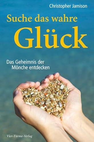 Stock image for Suche das wahre Glck. Das Geheimnis der Mnche entdecken for sale by medimops