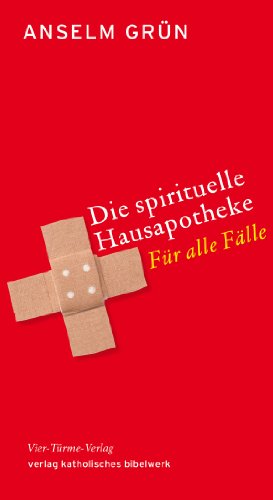 Die spirituelle Hausapotheke: FÃ¼r alle FÃ¤lle (9783896808219) by GrÃ¼n, Anselm