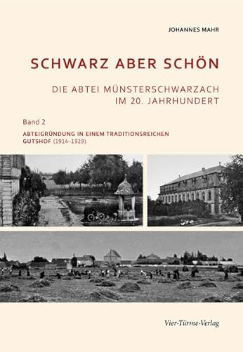 9783896808585: Schwarz aber schn: Die Abtei Mnsterschwarzach im 20. Jahrhundert. Band 2: Abteigrndung in einem traditionsreichen Gutshof (1914-1919)