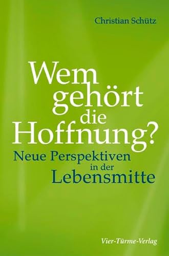 Wem gehört die Hoffnung? Neue Perspektiven in der Lebensmitte