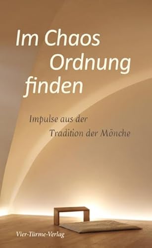 Beispielbild fr Im Chaos Ordnung finden Impulse aus der Tradition der Mnche zum Verkauf von ralfs-buecherkiste