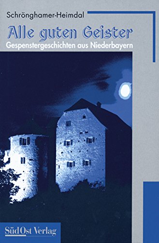 Imagen de archivo de Alle guten Geister. Gespenstergeschichten aus Niederbayern. a la venta por medimops