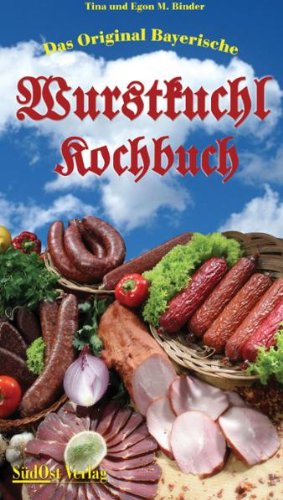 Imagen de archivo de Das Original Bayerische Wurstkuchl Kochbuch: Spezialitten zum Selbermachen a la venta por medimops