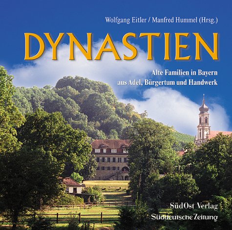 Stock image for Dynastien. Alte Familien aus Adel, Brgertum und Handwerk for sale by medimops