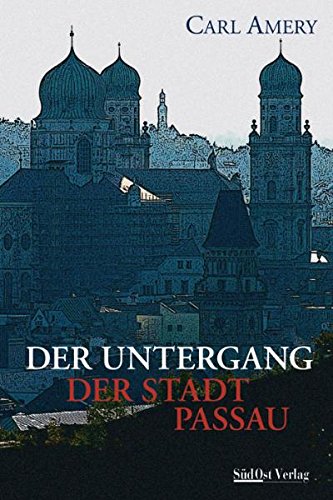 Beispielbild fr Der Untergang der Stadt Passau zum Verkauf von medimops