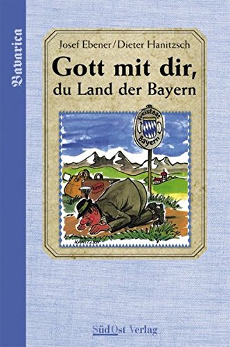 Stock image for Gott mit dir, du Land der Bayern for sale by Trendbee UG (haftungsbeschrnkt)