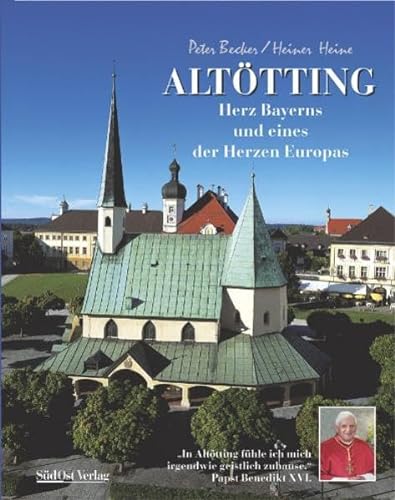 Beispielbild fr Alttting: Herz Bayerns und eines der Herzen Europas zum Verkauf von Versandantiquariat BUCHvk
