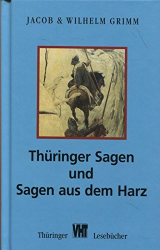 Thüringer Sagen und Sagen aus dem Harz - Jacob Grimm; Wilhelm Grimm
