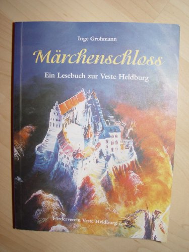 Stock image for Mrchenschloss. Ein Lesebuch zur Veste Heldburg for sale by medimops