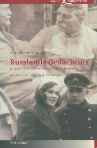 Russlands Gedächtnis: Jugendliche entdecken vergessene Lebensgeschichten - signiert