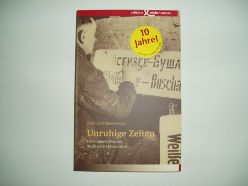 Unruhige Zeiten . Lebensgeschichten aus russland und Deutschland - signiert