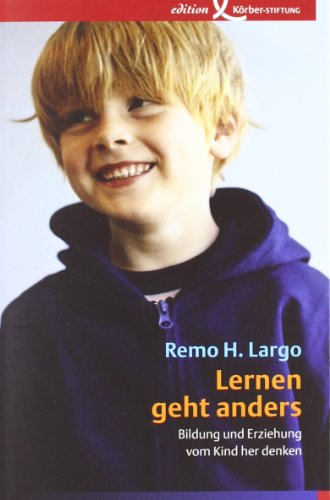 Stock image for Lernen geht anders: Bildung und Erziehung vom Kind her denken for sale by medimops