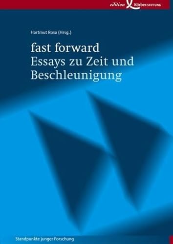 fast forward. Essays zu Zeit und Beschleunigung