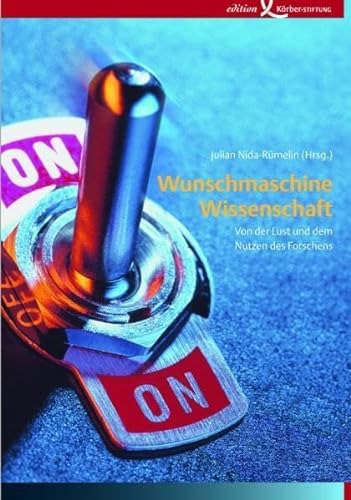 Stock image for Wunschmaschine Wissenschaft. Von der Lust und dem Nutzen des Forschens for sale by medimops