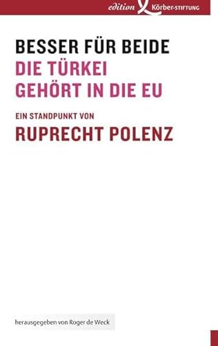 Besser für beide: Die Türkei gehört in die EU - Ruprecht Polenz