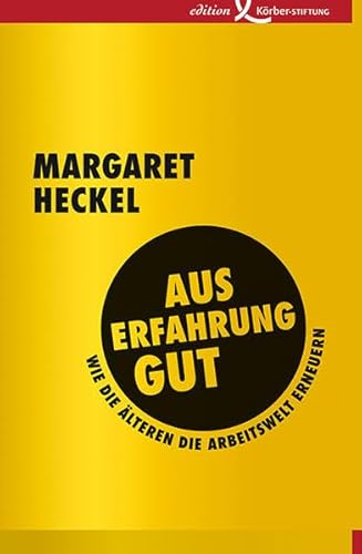 Beispielbild fr Aus Erfahrung gut: Wie die lteren die Arbeitswelt erneuern zum Verkauf von Bcherpanorama Zwickau- Planitz