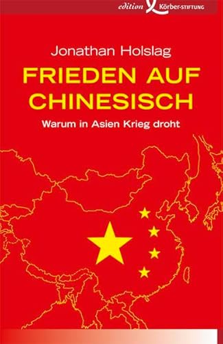 Beispielbild fr Frieden auf Chinesisch: Warum in Asien Krieg droht zum Verkauf von Ammareal