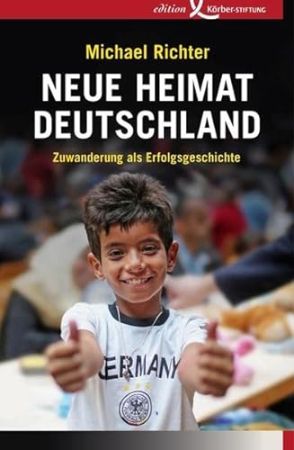Imagen de archivo de Neue Heimat Deutschland: Zuwanderung als Erfolgsgeschichte a la venta por medimops