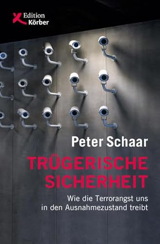 Stock image for Trgerische Sicherheit: Wie die Terrorangst uns in den Ausnahmezustand treibt for sale by medimops
