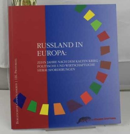 Russland in Europa: Zehn Jahre nach dem Kalten Krieg - Politische und wirtschaftliche Herausforde...