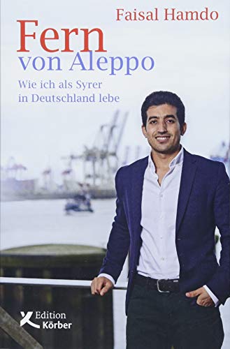 Beispielbild fr Fern von Aleppo: Wie ich als Syrer in Deutschland lebe zum Verkauf von medimops